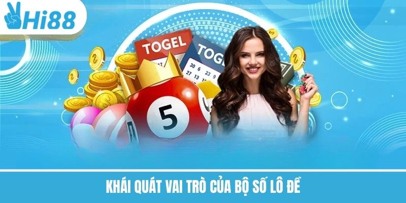 Khái quát vai trò của bộ số lô đề